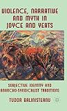ISBN 9780230290952 product image for Violence, Narrative and Myth in Joyce and Yeats: Subjective Identity and Anarcho | upcitemdb.com