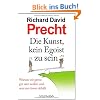 Die Kunst, kein Egoist zu sein: Warum wir gerne gut sein wollen und was uns davon abh�lt