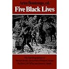 Five Black Lives: The Autobiographies of Venture Smith, James Mars, William Grimes, The... by Arna Bontemps