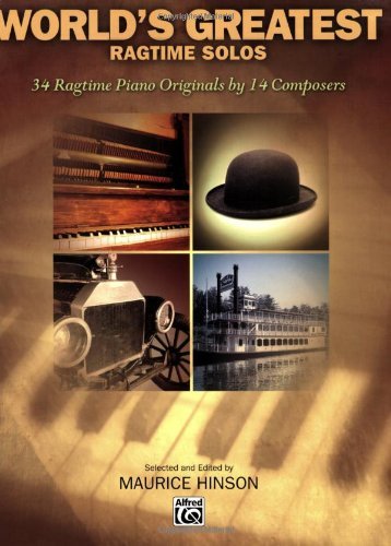 World's Greatest Ragtime Solos: 34 Ragtime Piano Originals by 14 Composers