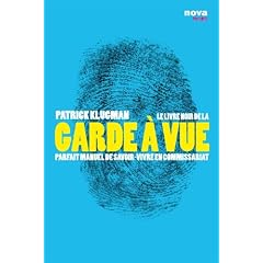 Le livre noir de la garde � vue : parfait manuel de savoir-vivre en commissariat