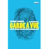 Le livre noir de la garde � vue : parfait manuel de savoir-vivre en commissariat