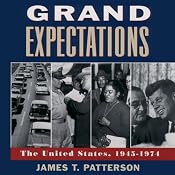 Grand Expectations: The United States 1945-1974 | [James T. Patterson]