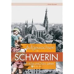 Aufgewachsen in Schwerin in den 40er & 50er Jahren