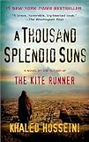 Hosseini's A Thousand Splendid Suns (A Thousand Splendid Suns by Khaled Hosseini (Paperback - Nov. 25, 2008))