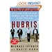 Hubris: The Inside Story of Spin, Scandal, and the Selling of the Iraq War