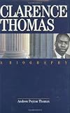 Clarence Thomas: A Biography