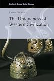 The Uniqueness of Western Civilization (Studies in Critical Social Sciences)