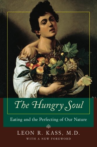 the hungry soul eating and the perfecting of our nature