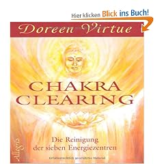 Chakra Clearing: Die Reinigung der sieben Energiezentren