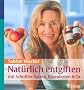 Nat�rlich entgiften mit Sch��ler-Salzen, Basenfasten & Co