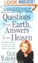 Questions From Earth, Answers From Heaven: A Psychic Intuitive's Discussion of Life, Death, and What Awaits Us Beyond