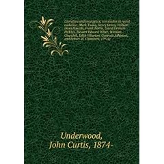 Literature and insurgency; ten studies in racial evolution: Mark Twain, Henry James, William Dean Howells, Frank Norris, David Graham Phillips, Stewart Edward White, Winston Churchill, Edith Wharton, Gertrude Atherton, and Robert W. Chambers; (1914)