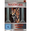 Waxwork - Eine Reise zur�ck in die Zeit (Uncut) (Twilight Classics Nr. 01) [Limited Edition]