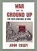 War from the Ground Up: The Ninetieth Division in Ww II