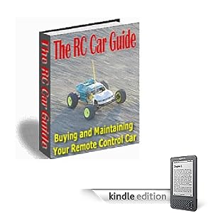 The RC Car Guide: Buying And Maintaining Your Remote Control Car