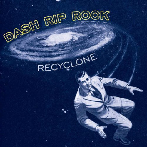 Dash Rip Rock - Recyclone - Zortam Music