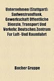 Unternehmen (Stuttgart): Sudwestrundfunk, Gewerkschaft Offentliche Dienste, Transport Und Verkehr, Deutsches Zentrum Fur Luft- Und Raumfahrt - 