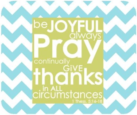 Teal and White Chevron Pattern Bible Verse Mousepad, Be Joyful Always Pray Continually Give Thanks in All Circumstances 1Thess. 5:16-18 Rectangle Non-Slip Rubber Mousepad Gaming Mouse Pad Mat