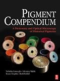 Pigment Compendium: A Dictionary and Optical Microscopy of Historic Pigments