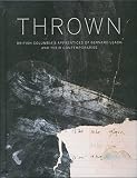 Thrown : British Columbia's apprentices of Bernard Leach and their contemporaries