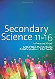 Secondary science 11 to 16 : a practical guide