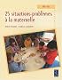 25 situations-probl�mes � la maternelle MS-GS