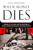 When Money Dies: The Nightmare of Deficit Spending, Devaluation, and Hyperinflation in Weimar Germany
