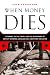 When Money Dies: The Nightmare of Deficit Spending, Devaluation, and Hyperinflation in Weimar Germany When Money Dies: The Nightmare of Deficit Spending, Devaluation, and Hyperinflation in Weimar Germany