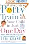 Potty Train Your Child in Just One Day: Proven Secrets of the Potty Pro [toilet training]