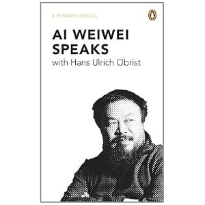 Ai Weiwei Speaks with Hans Ulrich Obrist, Penguin, 2011