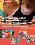 Early Communication Skills for Children With Down Syndrome: A Guide for Parents and Professionals