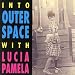 Into Outer Space With Lucia Pamela