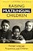Raising Multilingual Children: Foreign Language Acquisition and Children