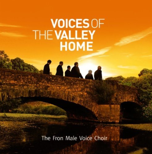 The Fron Male Voice Choir - Voices Of The Valley Home - Zortam Music