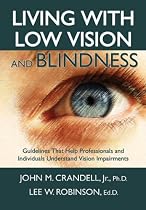 living with Low Vision and Blindness: Guidelines That Help Professionals and Individuals Understand Vision Impairments