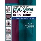 Handbook of Small Animal Radiology and Ultrasound: Techniques and Differential Diagnoses by Ruth Dennis MA VctMB DVR DipECVDI MRCVS, Robert M. Kirberger BVSc MMedVet(Rad) DipECVDI, Frances Barr MA VetMB PhD DVR DipECVDI MRCVS, and Robert H. Wrigley BVSc MS DVR DipACVR DipECVDI MRCVS