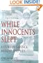 While Innocents Slept:  A Story of Revenge, Murder, and SIDS