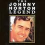The Johnny Horton Legend