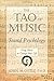 The Tao of Music: Sound Psychology Using Music to Change Your Life