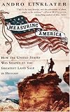 Measuring America: How the United States Was Shaped By the Greatest Land Sale in History
