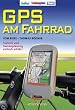 GPS am Fahrrad: Technik und Tourenplanung einfach erklärt