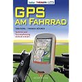 GPS am Fahrrad: Technik und Tourenplanung einfach erkl�rt
