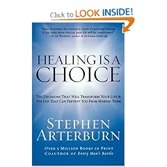 Healing is a Choice: 10 Decisions That Will Transform Your Life and 10 Lies That Can Prevent You from Making Them