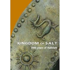 Kingdom of Salt: 7000 Years of Hallstatt