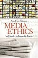 Media Ethics: Key Principles for Responsible Practice