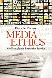 Media Ethics: Key Principles for Responsible Practice