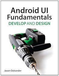 Android UI Fundamentals: Develop & Design (Develop and Design)