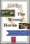 The Wrong Horse: An Odyssey Through the American Racing Scene