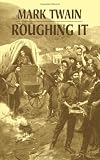 Roughing It (Dover Books on Literature & Drama)
